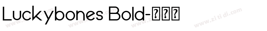 Luckybones Bold字体转换